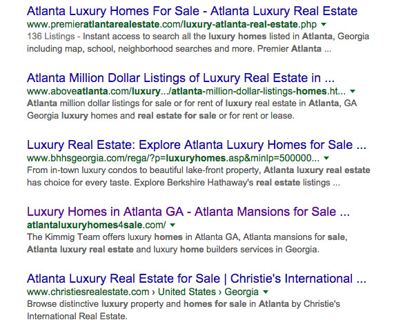 search for more specific search terms like "Atlanta luxury homes for sale" rather that the more broad "Atlanta real estate"