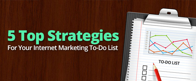 Image for 5 Top Strategies For Your Internet Marketing To-Do List