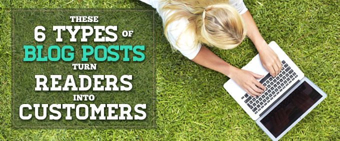 Image for These 6 Types of Blog Posts Turn Readers into Customers