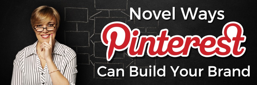 Image for Novel Ways Pinterest Can Build Your Brand