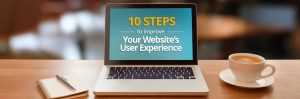 10 Steps To Improve Your Website’s User Experience