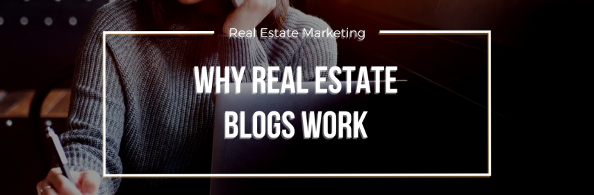 Why Real Estate Blogs Work