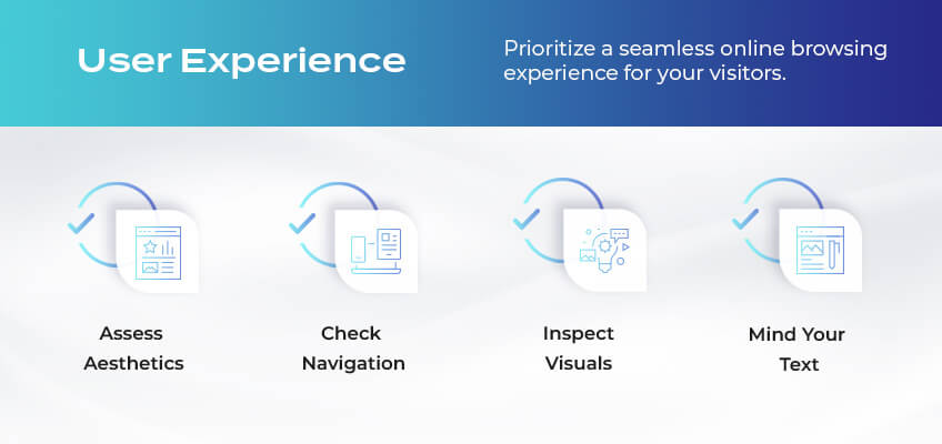 User Experience - Prioritize a seamless online browsing experience for your visitors.